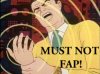 $must not fap.jpg